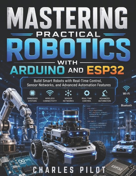 Mastering Practical Robotics with Arduino and ESP32