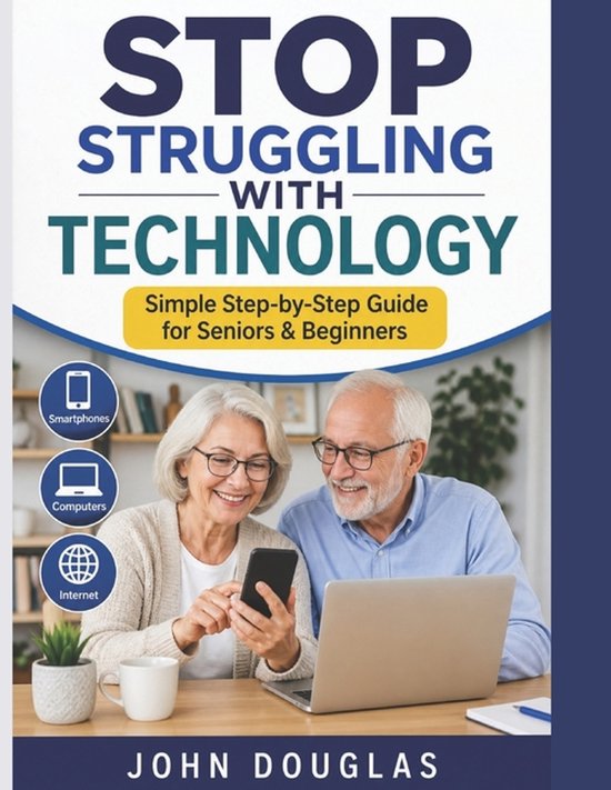 Technology Made Easy- Stop Struggling with Technology - cover