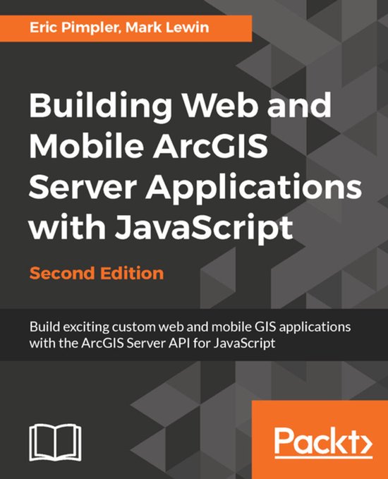 Building Web and Mobile ArcGIS Server Applications with Java ... - cover