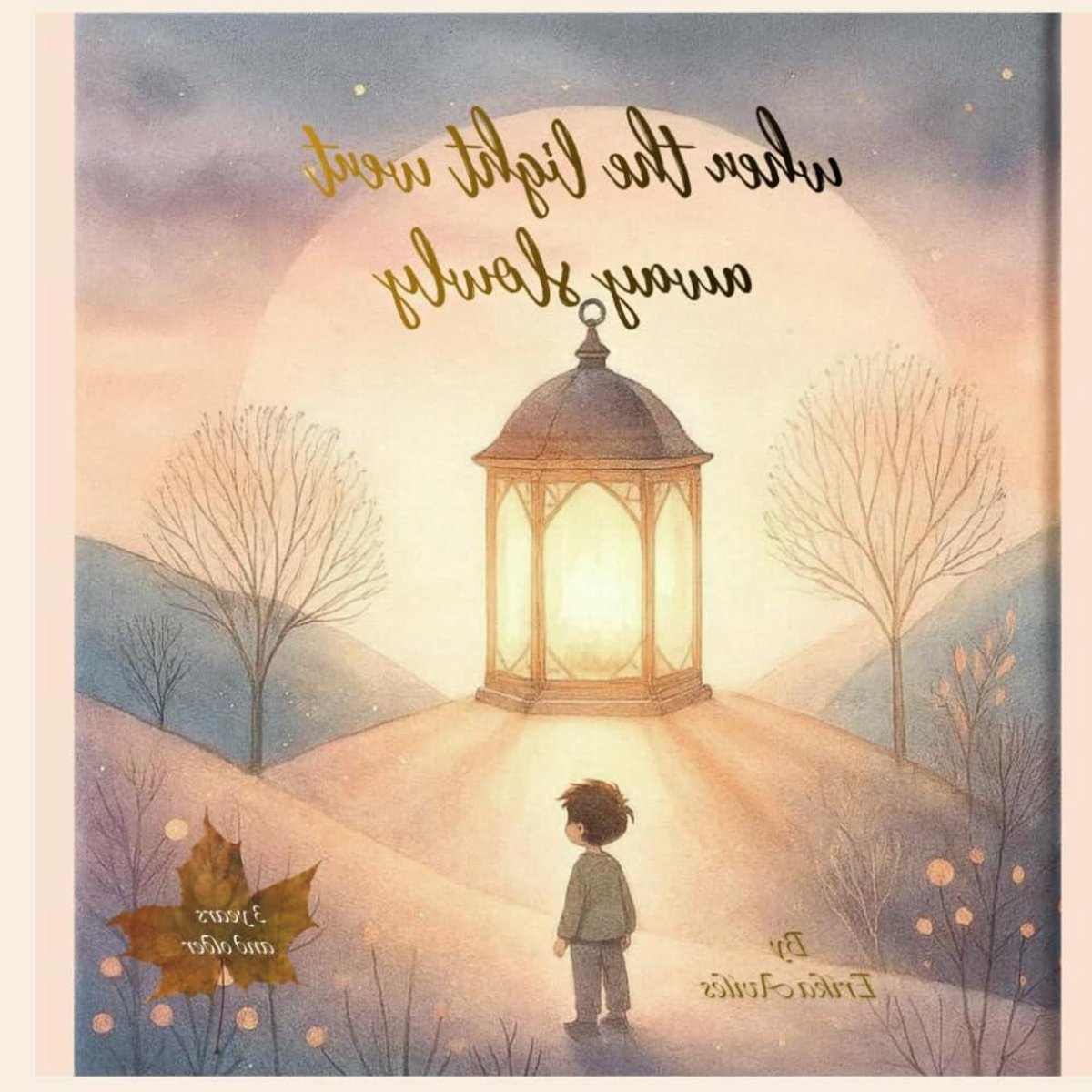 When the Light Went Away Slowly: An Illustrated Story About Fear, Darkness, and the Light Within
