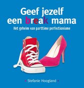 Boekomslag met rode Converse-sneakers en een roze pumps, met de titel 'Geef jezelf een break mama'.