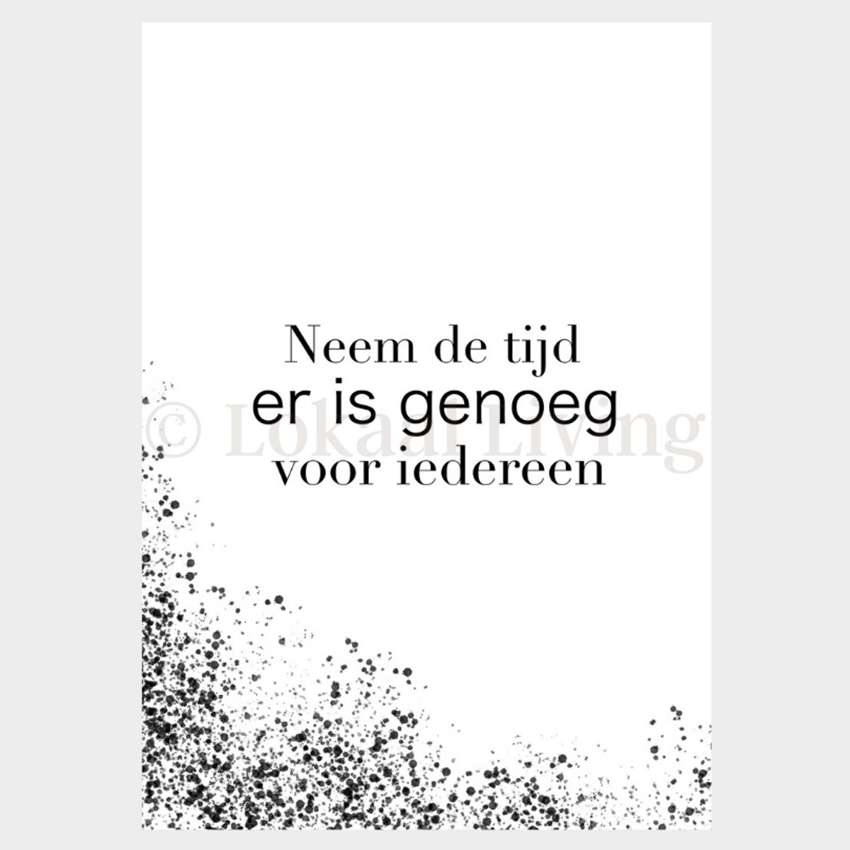 Lokaal Living a4 poster - Neem de tijd - quote - zwart wit - tekst