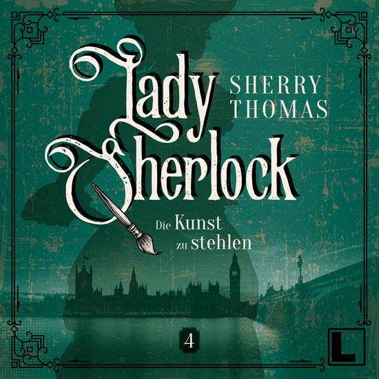 Die Kunst zu stehlen - Lady Sherlock, Band 4 (ungekürzt) - cover