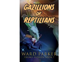 Freaky Florida 7 - Gazillions of Reptilians: A Horror Comedy Mystery