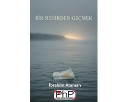 Bir Nehirden Geçmek