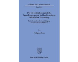 Der Subordinationsrechtliche Verwaltungsvertrag Als Handlungsform Öffentlicher Verwaltung,
