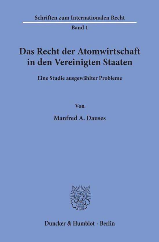 Schriften zum Internationalen Recht1- Das Recht der Atomwirt ... - cover