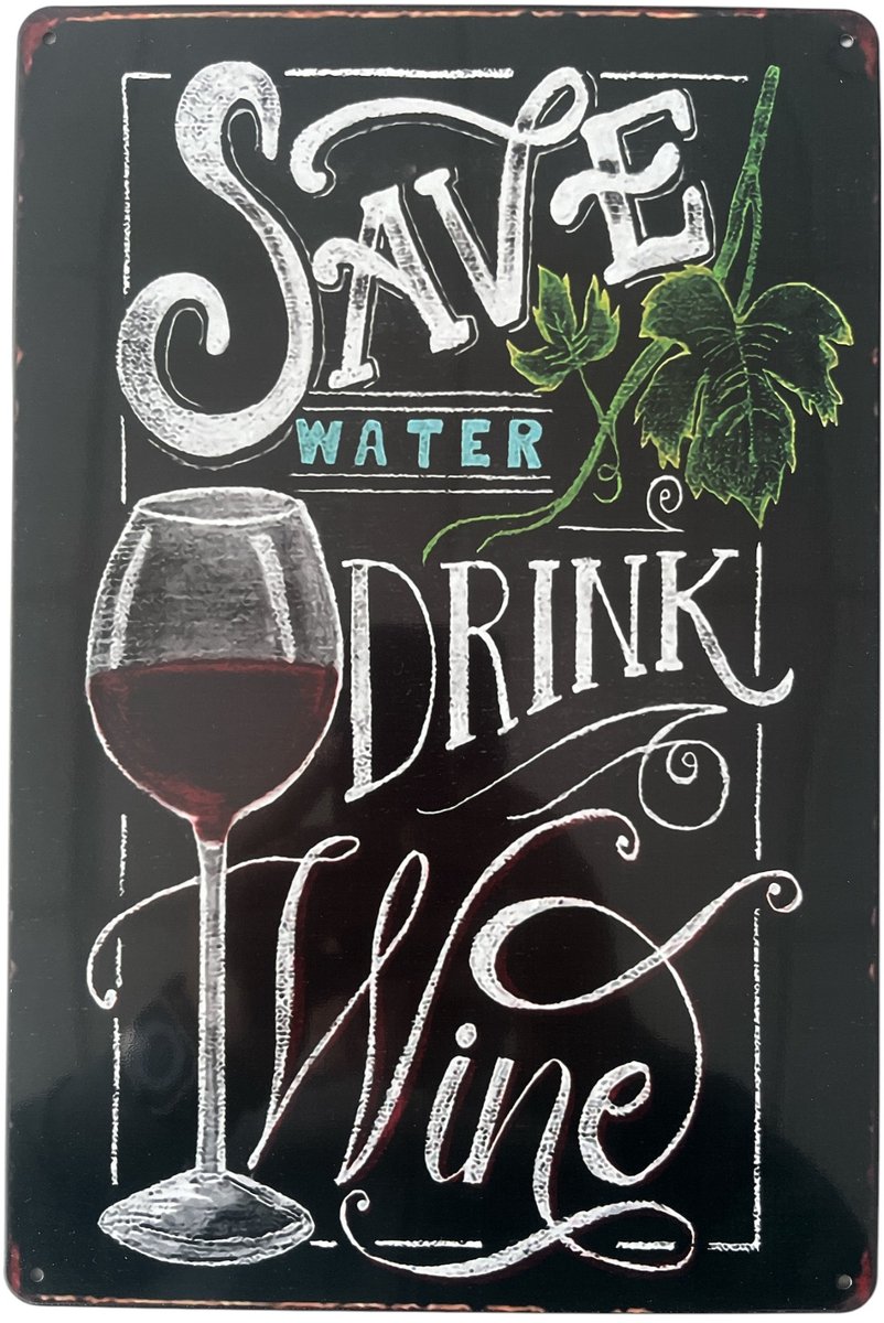 Wandbord – Save water drink wine – Retro - Wanddecoratie – Reclame bord – Restaurant – Kroeg - Bar – Cafe - Horeca – Metal Sign – 20x30cm