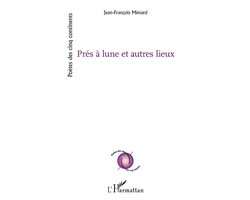 Poètes Des Cinq Continents- Près à lune et autres lieux