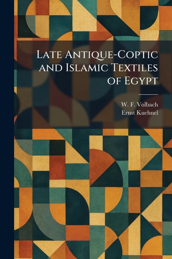 Late Antique-Coptic and Islamic Textiles of Egypt - cover