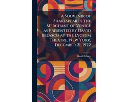 A Souvenir of Shakespeare's the Merchant of Venice as Presented by David Belasco at the Lyceum Theatre, New York, December 21, 1922