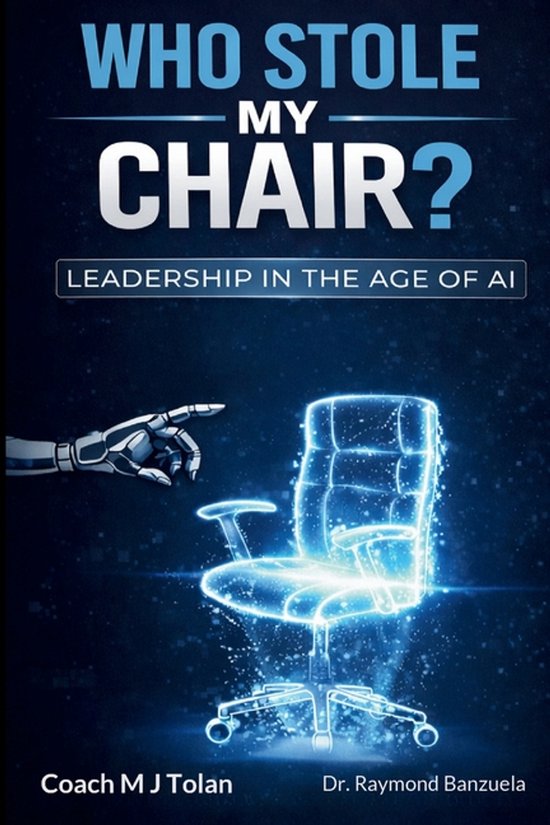 Who Stole My Chair? Leadership in the Age of AI - cover