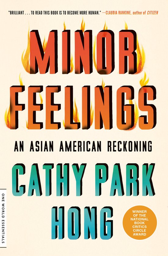 Couverture du livre : MINOR FEELINGS AN ASIAN AMERICAN RECKONING par CATHY PARK HONG, lauréat du National Book Critics Circle Award.