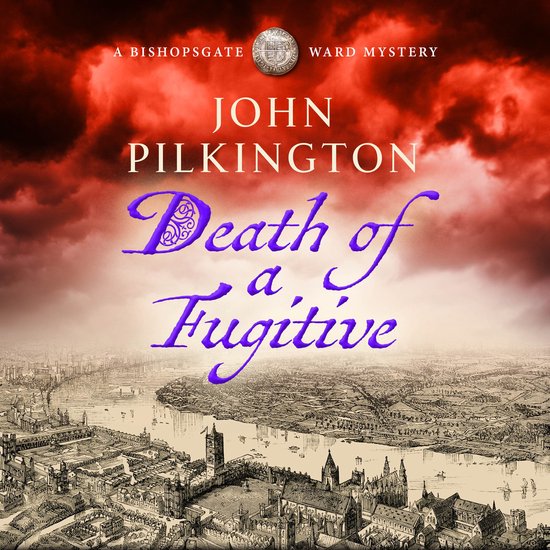 The Bishopsgate Ward Mysteries2- Death of a Fugitive - cover
