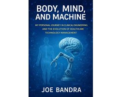 BODY, MIND, AND MACHINE