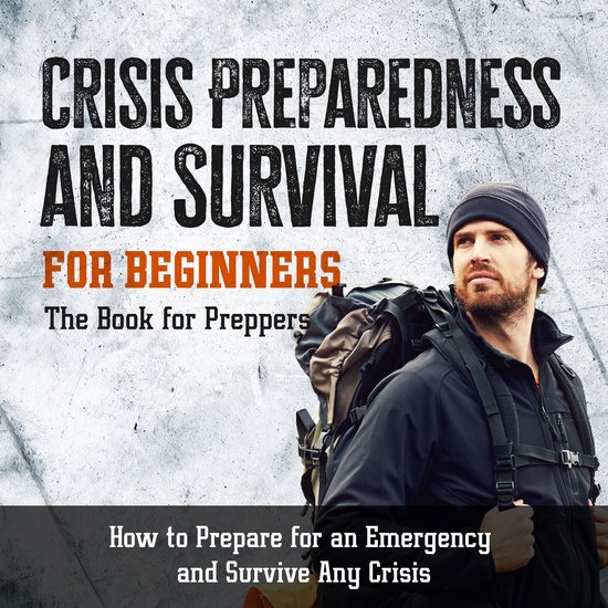 Crisis Preparedness and Survival for Beginners: The Book for ... - cover