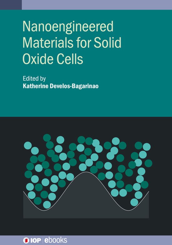 IOP ebooks - Nanoengineered Materials for Solid Oxide Cells - cover