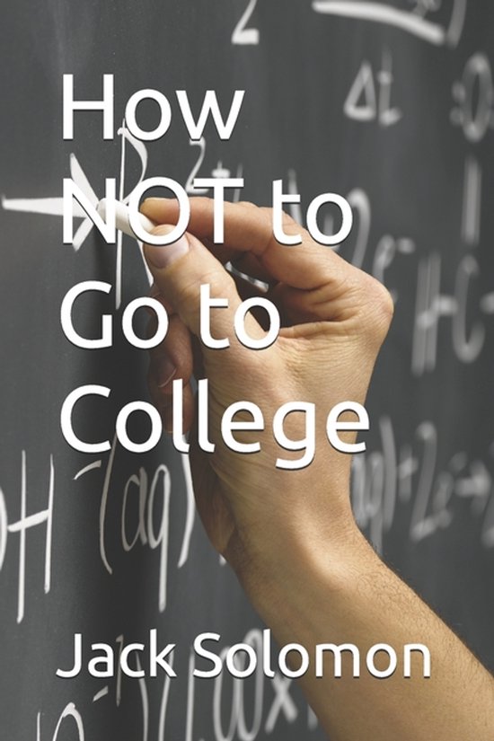 How NOT to Go to College - cover