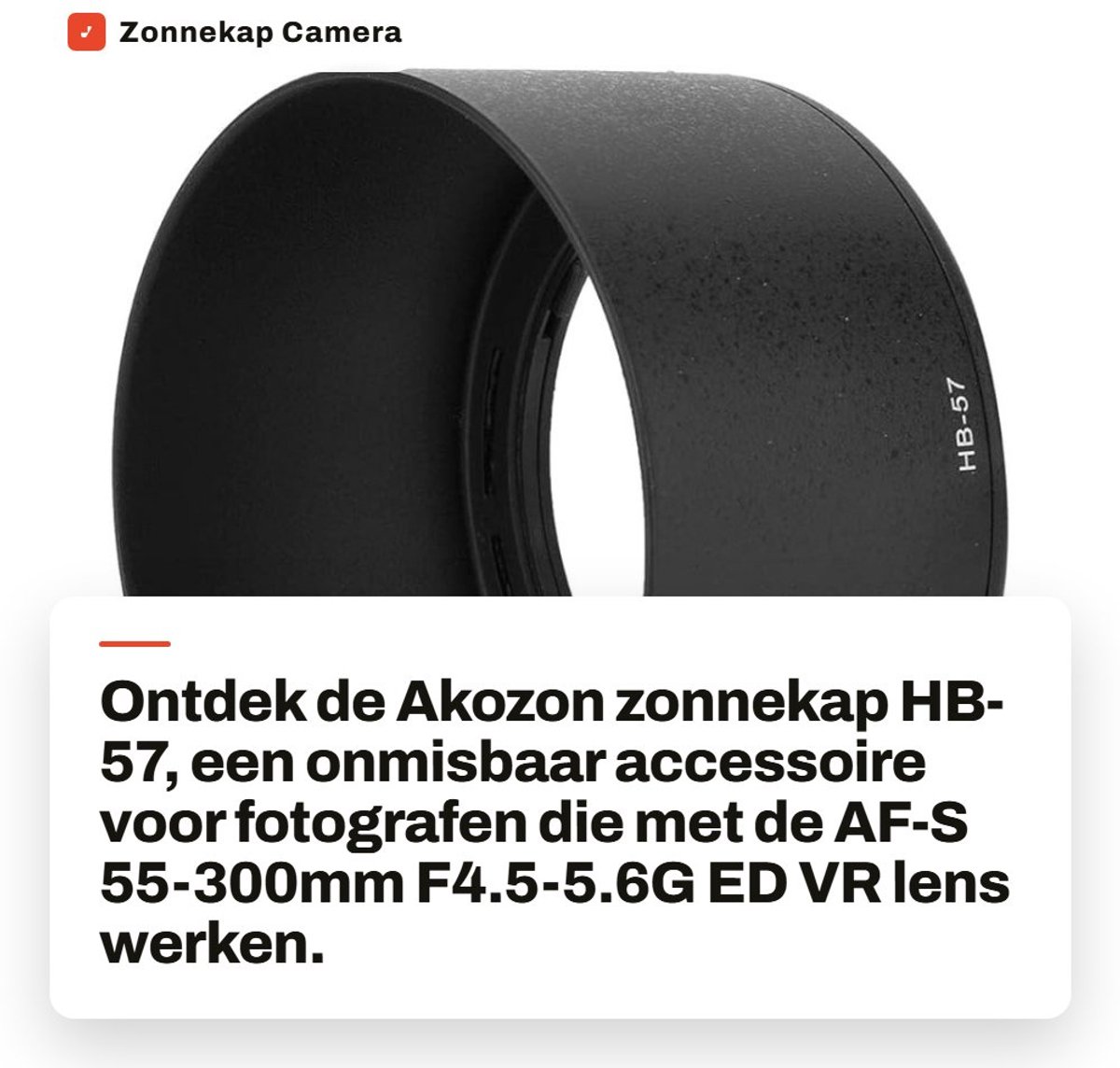 Dailygoods- Zonnekap HB-57 - Geschikt voor AF-S 55-300mm F4.5-5.6G ED VR - Blokkeert overtollig licht - Beschermt lens - Duurzaam materiaal - Lenskap