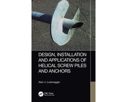 Design, Installation and Applications of Helical Screw Piles and Anchors