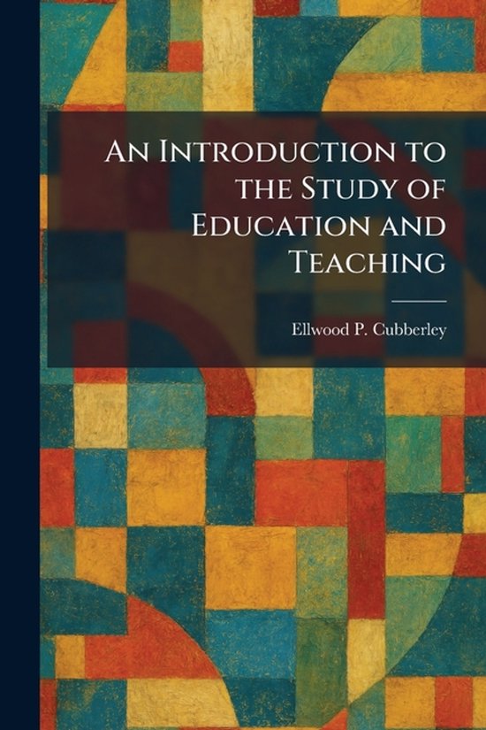 An Introduction to the Study of Education and Teaching - cover
