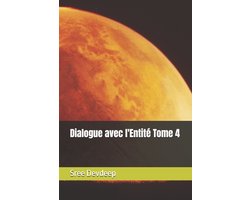Entité- Dialogue avec l'Entité Tome 4