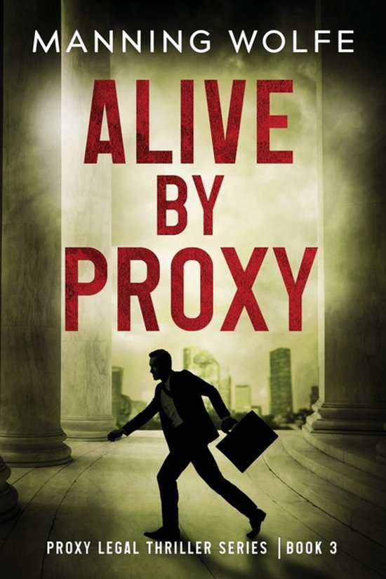 Proxy Legal Thriller- Alive By Proxy - cover