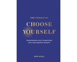 The Courage To Choose Yourself