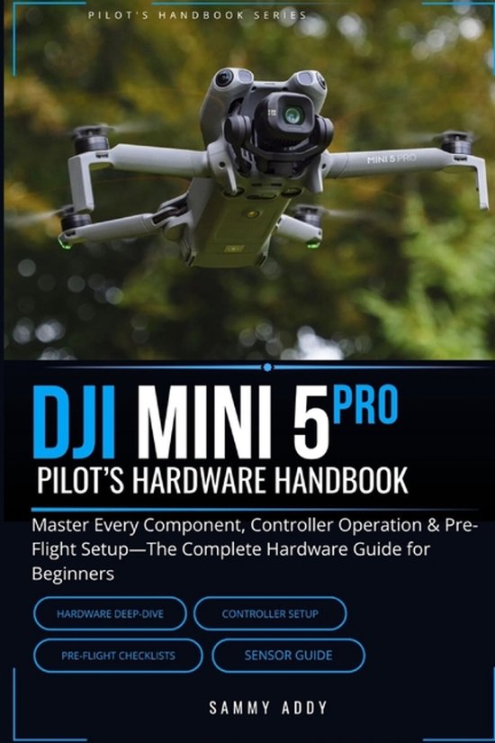 Drone Pilot's Handbook Seriesd- DJI Mini 5 Pro Pilot's Hardw ... - cover