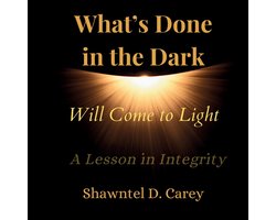 What's Done in the Dark Will Come to Light