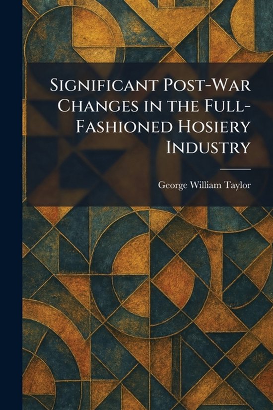 Significant Post-War Changes in the Full-Fashioned Hosiery I ... - cover