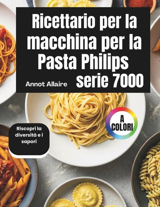 Ricettario per la macchina per la pasta Philips serie 7000 - cover