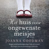 Boekcover: 'Het huis voor ongewenste meisjes' roman van Joanna Goodman. Onder een titel staan twee rode meisjesschoenen.