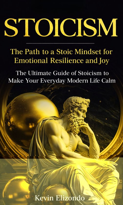 Stoicism: The Path to a Stoic Mindset for Emotional Resilien ... - cover