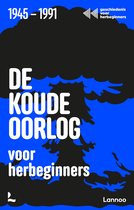 Geschiedenis voor herbeginners 1 - De Koude Oorlog voor herbeginners