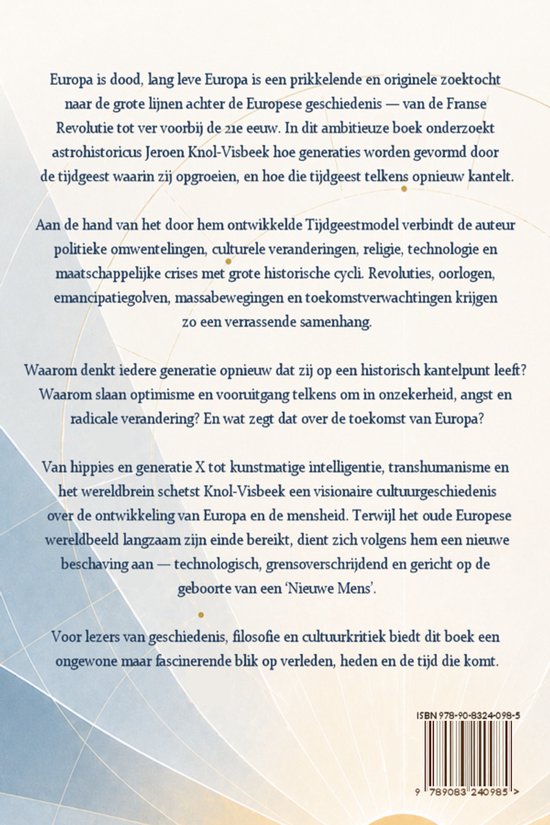 Boekomslag met tekst over de Europese geschiedenis, de huidige tijdgeest en de geboorte van een nieuwe beschaving. ISBN 978-90-8324098-5.