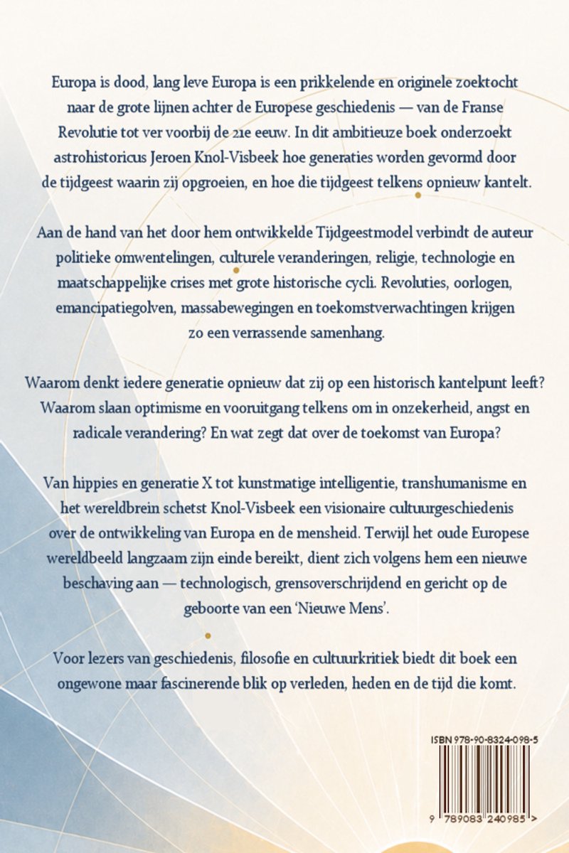 Boekomslag met tekst over de Europese geschiedenis, de huidige tijdgeest en de geboorte van een nieuwe beschaving. ISBN 978-90-8324098-5.