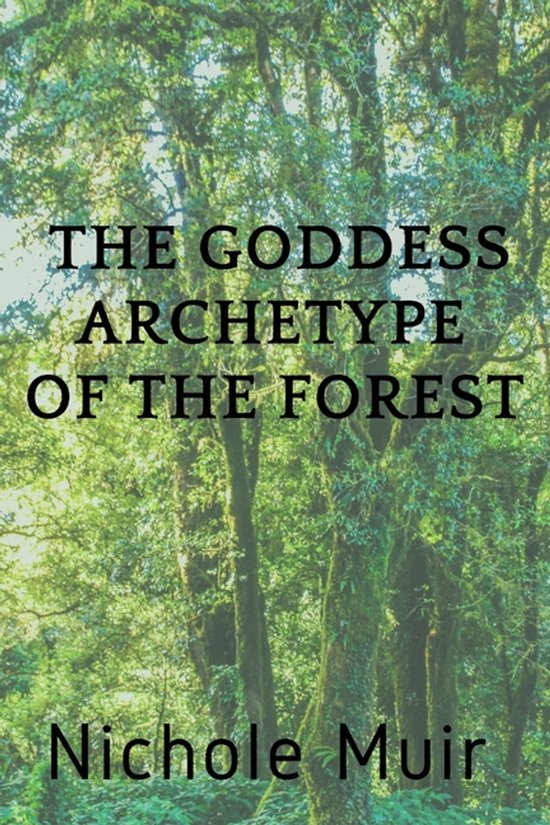 The Goddess Archetype of the Forest - cover