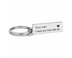 Knaak Drive Safe Sleutelhanger - Auto - I Need You Here With Me - Cadeau Voor Hem & Haar - Zilver
