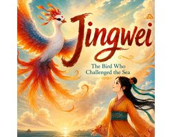 Chinese Mythology for Kids- Jingwei - The Bird Who Challenged the Sea