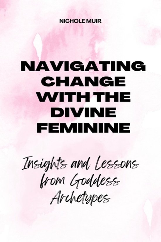 Navigating Change with the Divine Feminine - cover