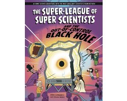 The Super League of Super Scientists 3 - The Super-League of Super Scientists: and the Out-of-Control Black hole