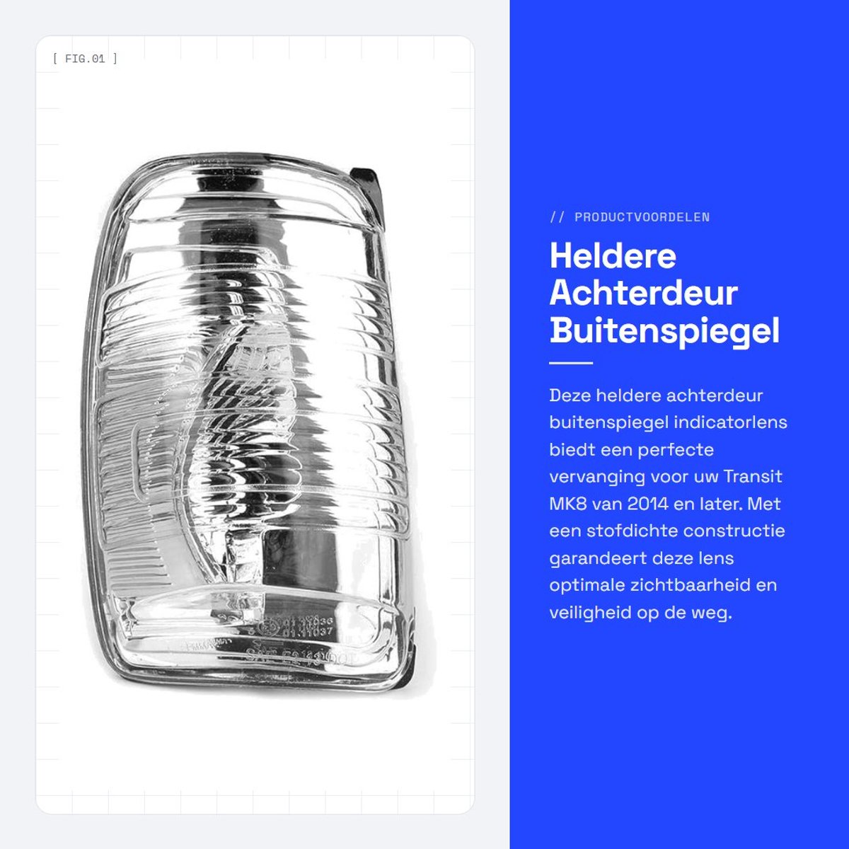 Dailygoods- Indicatorlens Stofdicht - Buitenspiegel - Zijrichtingaanwijzer - LED-Lichtlens - Geschikt voor Transit MK8 2014+ - Rechterzijde - Knipperlichtlens