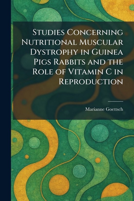 Studies Concerning Nutritional Muscular Dystrophy in Guinea  ... - cover