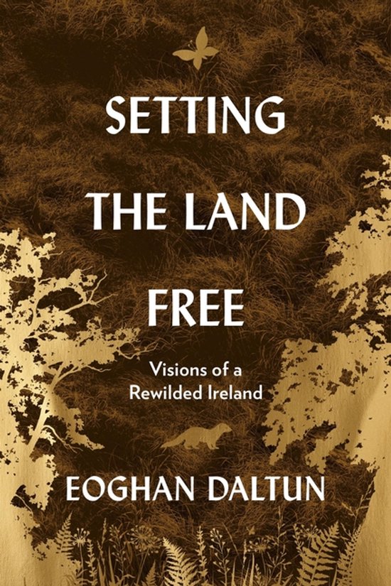 Boek "SETTING THE LAND FREE" met een gouden vlinder en otter op een donkere, bosrijke achtergrond.