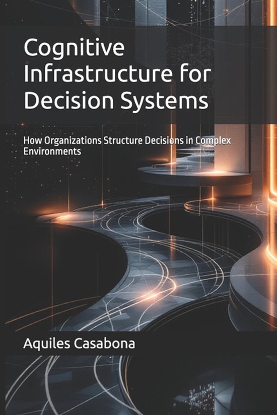 Cognitive Infrastructure for Decision Systems - cover