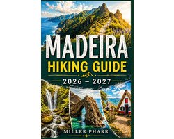 Madeira Hiking Guide 2026 - 2027