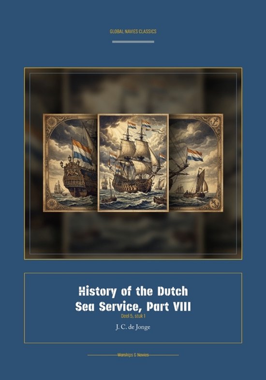 Global Navies Classics- History of the Dutch Sea Service, Pa ... - cover