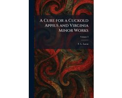 A Cure for a Cuckold Appius and Virginia Minor Works