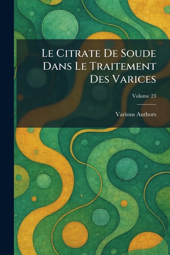 Le Citrate de Soude Dans Le Traitement Des Varices - cover
